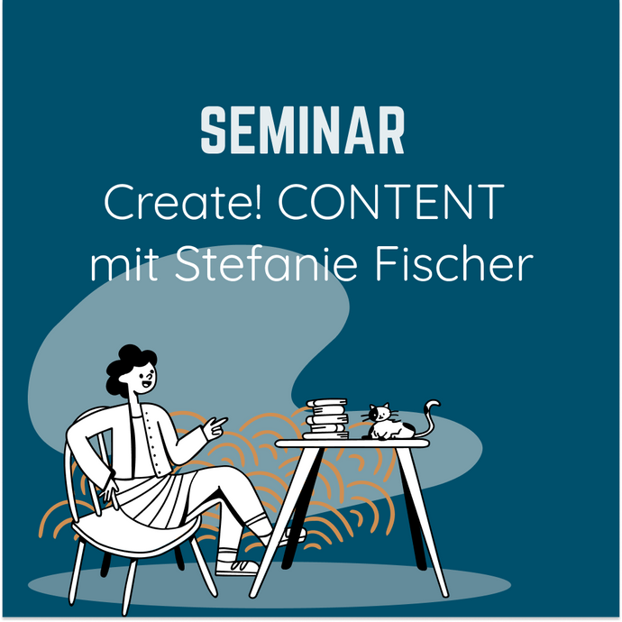 Create! CONTENT Seminar mit Stefanie Fischer - digitalworld Academy OG